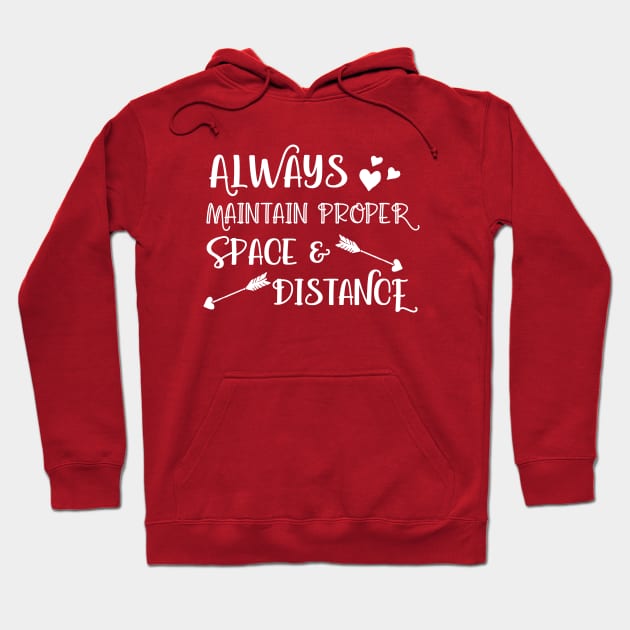 Always Maintain Proper Space and Distance Hoodie by Stars Hollow Mercantile